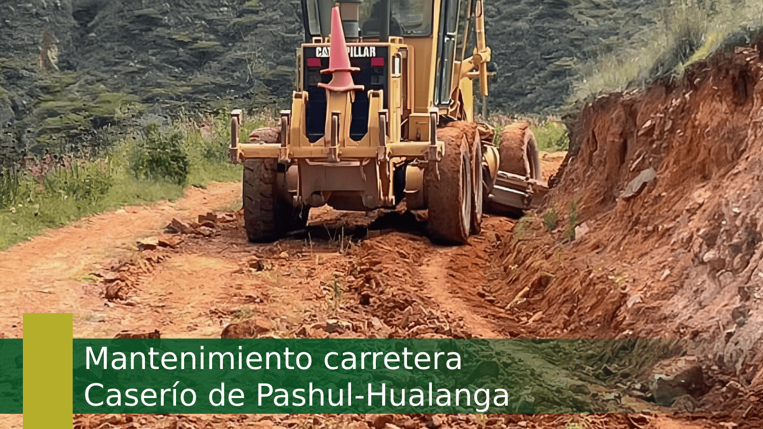 Mantenimiento carretera Caserío de Pashul-Hualanga